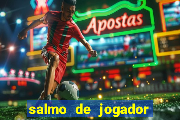 salmo de jogador de futebol